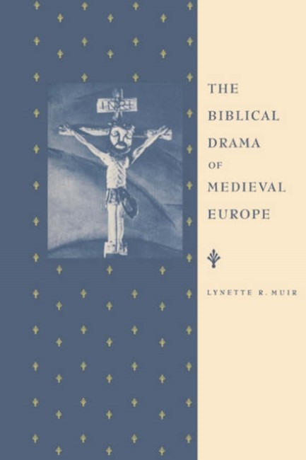 THE BIBLICAL DRAMA OF MEDIEVAL EUROPE PB