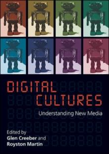 DIGITAL CULTURES-UNDERSTANDING NEW MEDIA
