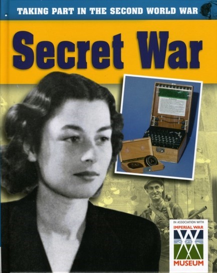 SECRET WAR-TAKING PART IN THE SECOND WORLD WAR