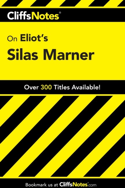 CLIFFS NOTES ON ELIOT'S SILAS MARNER