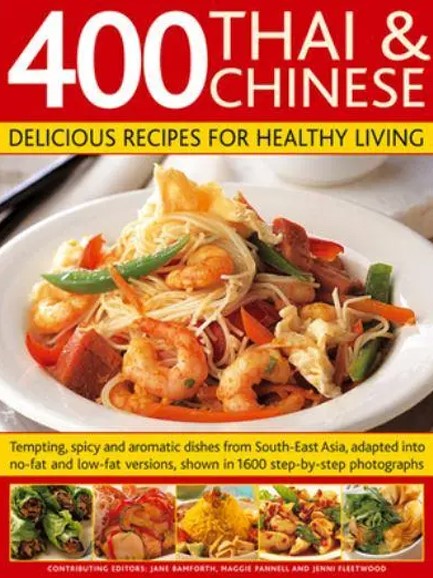 400 THAI AND CHINESE LOW FAT RECIPES FOR HEALTHY LIVING HB