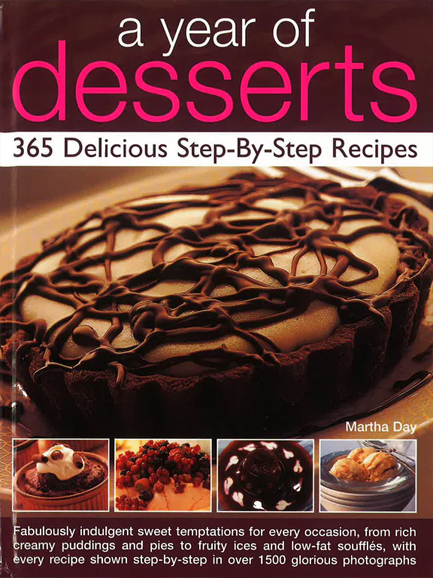 YEAR OF DESSERTS 365 DELICIOUS RECIPES STEP BY STEP
