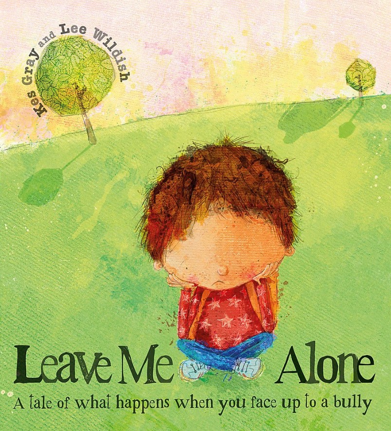 LEAVE ME ALONE-A TALE OF WHAT HAPPENS WHEN YOU FACE UP TO A BULLY PB
