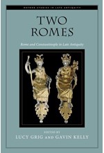 TWO ROMES-ROME AND CONSTANTINOPLE IN LATE ANTIQUITY