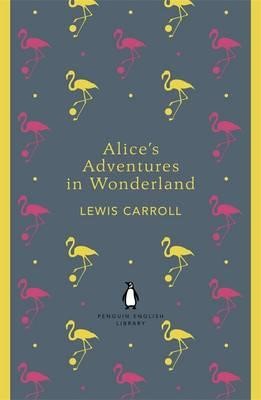 ALICE'S ADVENTURES IN WONDERLAND AND THROUGH THE LOOKING GLASS-PENGUIN ENGLISH LIBRARY PB