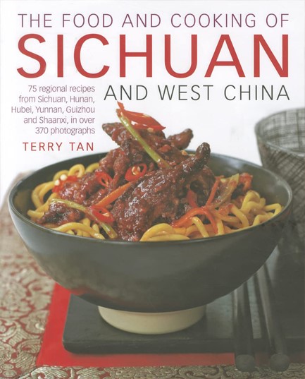THE FOOD AND COOKING OF SICHUAN AND WEST CHINA HB