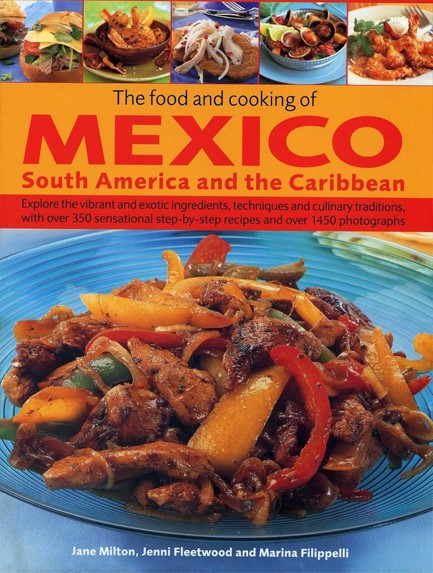 THE FOOD AND COOKING OF MEXICO SOUTH AMERICA AND THE CARRIBEAN HB