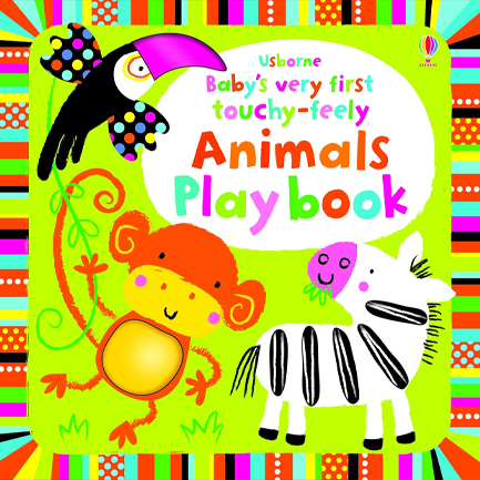BABY'S VERY FIRST TOUCHY-FEELY ANIMALS PLAYBOOK