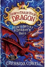 HOW TO TRAIN YOUR DRAGON-HOW TO BETRAY A DRAGON'S HERO PB