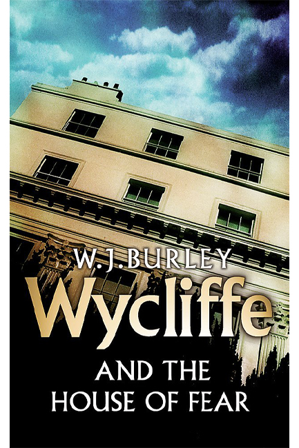 WYCLIFFE AND THE HOUSE OF FEAR