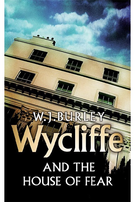 WYCLIFFE AND THE HOUSE OF FEAR