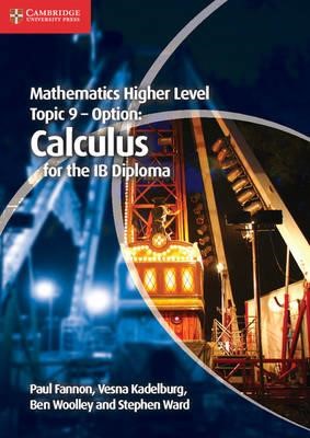 MATHEMATICS HIGHER LEVEL FOR THE IB DIPLOMA OPTION TOPIC 9 CALCULUS