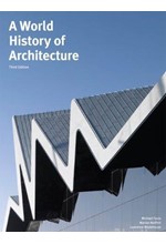 A WORLD HISTORY OF ARCHITECTURE-3RD EDITION PB