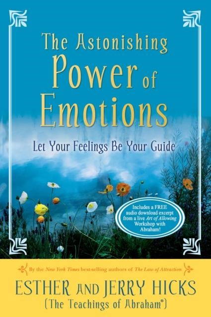 THE ASTONISHING POWER OF EMOTIONS