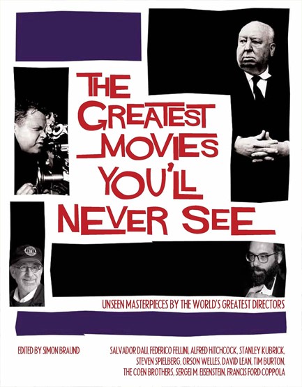 THE GREATEST MOVIES YOU'LL NEVER SEE HB