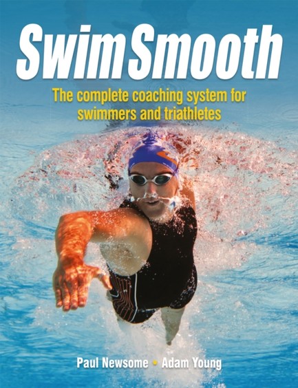 SWIM SMOOTH-THE COMPLETE COACHING SYSTEM FOR SWIMMERS AND TRIATHLETES