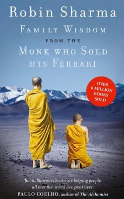 FAMILY WISDOM FROM THE MONK WHO SOLD HIS FERRARI PB