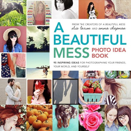 A BEAUTIFUL MESS PHOTO IDEA BOOK : 95 INSPIRING IDEAS FOR PHOTOGRAPHING YOUR FRIENDS, YOUR WORLD, AN
