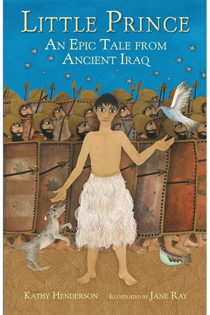 LITTLE PRINCE AN EPIC TALE FROM ANCIENT IRAQ PB