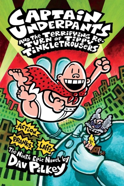 CAPTAIN UNDERPANTS AND THE TERRIFYING RETURN OF TIPPY TINKLE TROUSERS