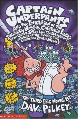 CAPTAIN UNDERPANTS AND THE INVASION OF THE INCREDIBLY NAUGHTY CAFETERIA LADIES