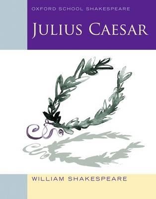 JULIUS CAESAR-OXFORD SCHOOL SHAKESPEARE PB