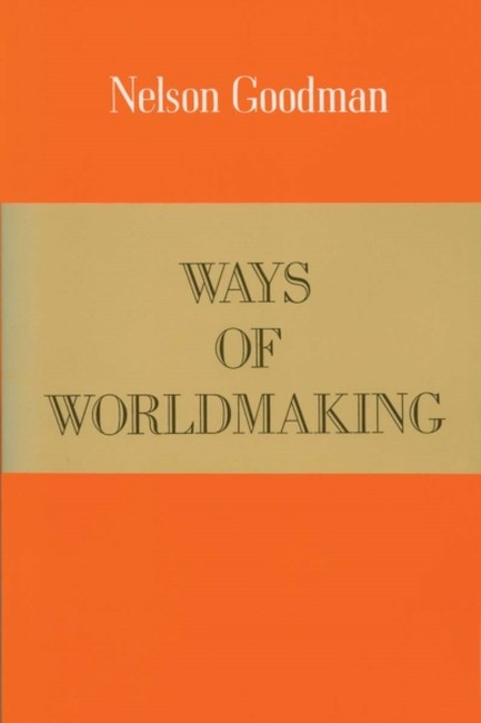 WAYS OF WORLD MAKING