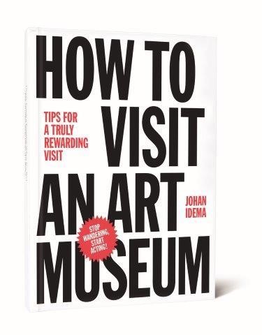 HOW TO VISIT AN ART MUSEUM