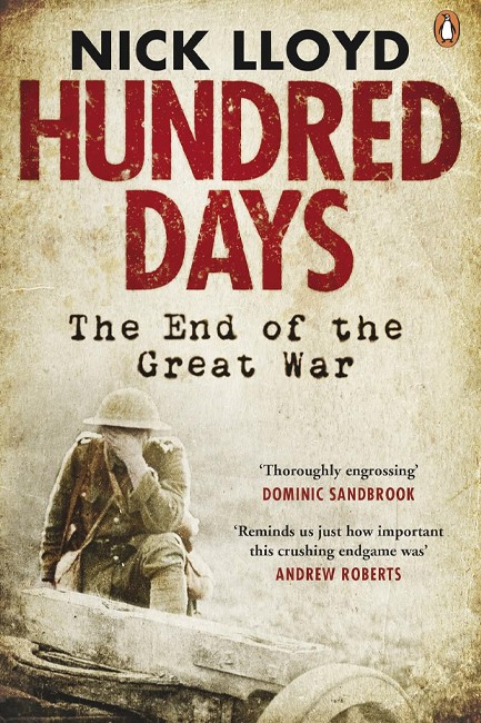 HUNDRED DAYS-THE END OF THE GREAT WAR PB