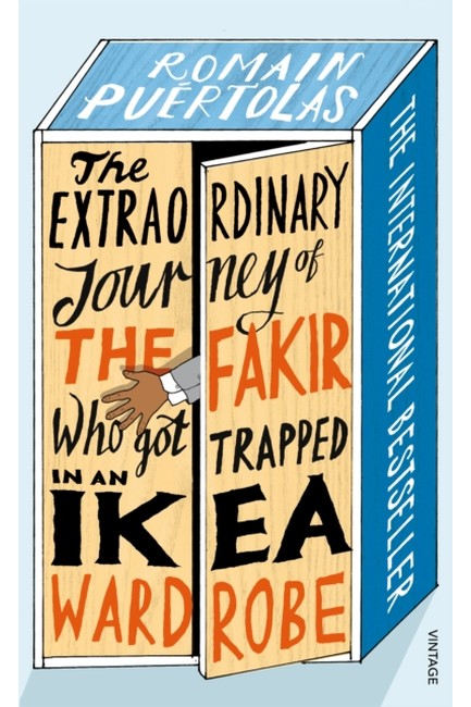 THE EXTRAORDINARY JOURNEY OF THE FAKIR WHO GOT TRAPPED IN AN IKEA WARDROBE
