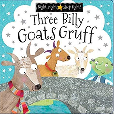 NIGHT NIGHT SLEEP TIGHT-THREE BILLY GOATS GRUFF