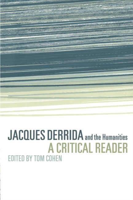 JACQUES DERRIDA AND THE HUMANITIES