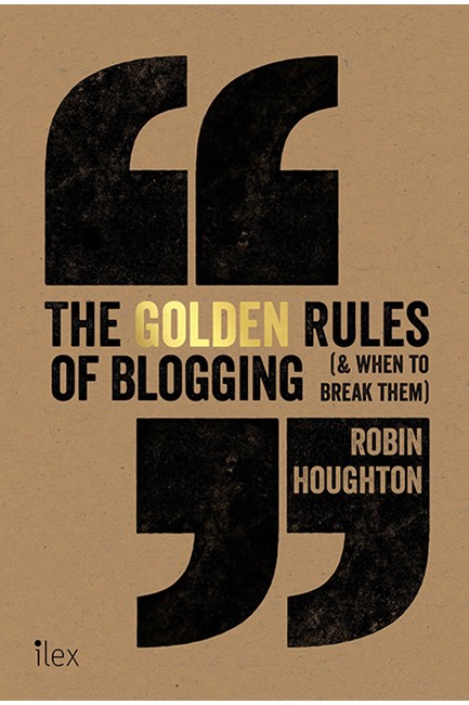 THE GOLDEN RULES OF BLOGGING