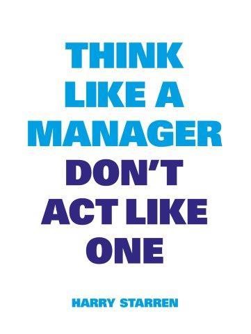 THINK LIKE A MANAGER DON'T ACT LIKE ONE