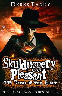 SKULDUGGERY PLEASANT 9-THE DYING OF THE LIGHT PB