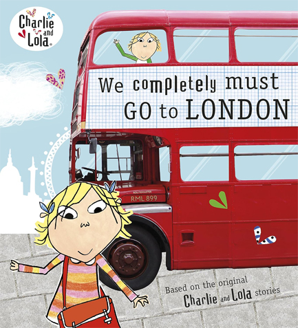 CHARLIE AND LOLA-WE COMPLETELY MUST GO TO LONDON PB