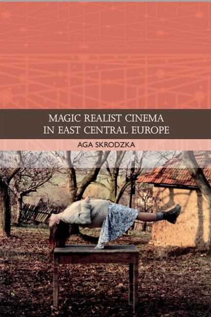 MAGIC REALIST CINEMA IN EAST CENTRAL EUROPE