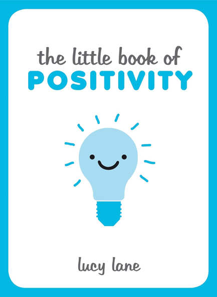 THE LITTLE BOOK OF POSITIVITY