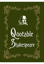 QUOTABLE SHAKESPEARE