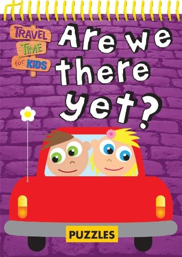 TRAVEL TIME FOR KIDS-ARE WE THERE YET