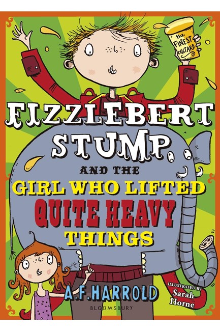FIZZLEBERT STUMP AND THE GIRL WHO LIFTED QUITE HEAVY THINGS