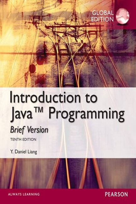INTRODUCTION TO JAVA PROGRAMMING BRIEF EDITION-10TH EDITION GLOBAL