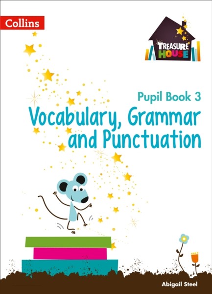TREASURE HOUSE-VOCABULARY GRAMMAR AND PUNCTUATION PUPIL BOOK 3