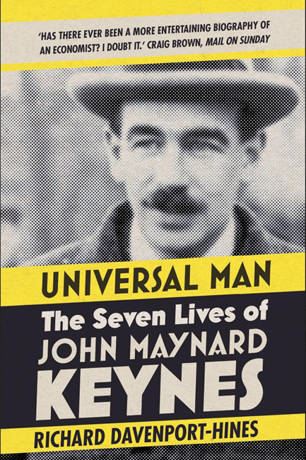 UNIVERSAL MAN-THE SEVEN LIVES OF JOHN MAYNARD KEYNES