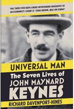 UNIVERSAL MAN-THE SEVEN LIVES OF JOHN MAYNARD KEYNES