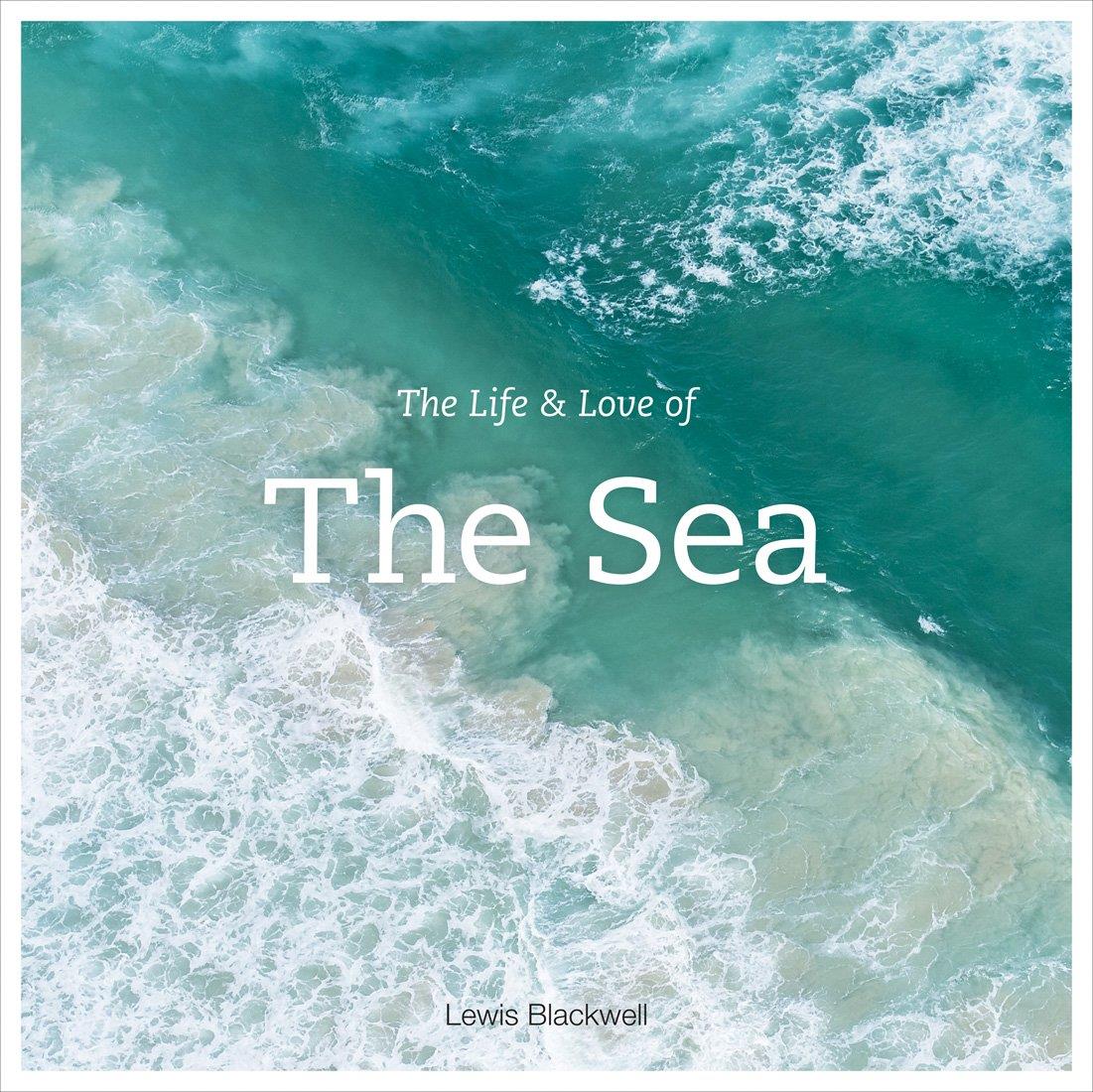 THE LIFE AND LOVE OF THE SEA HB