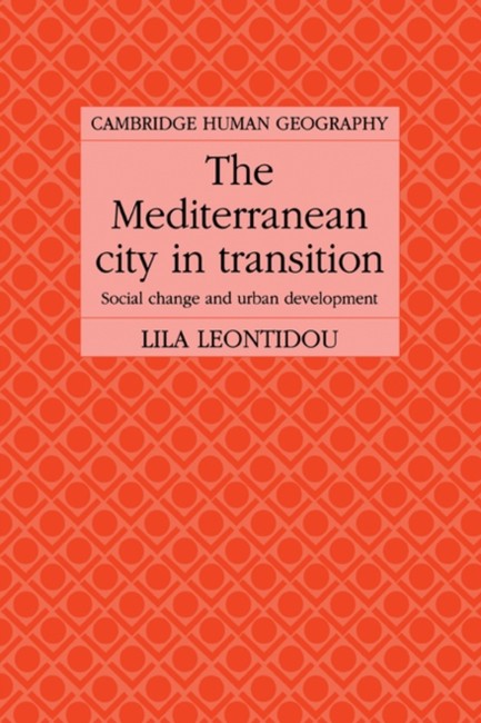 THE MEDITERRANEAN CITY IN TRANSITION : SOCIAL CHANGE AND URBAN DEVELOPMENT