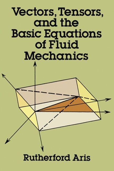 VECTORS, TENSORS AND THE BASIC EQUATIONS OF FLUID MECHANICS