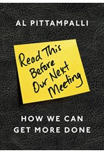 READ THIS BEFORE OUR NEXT MEETING : HOW WE CAN GET MORE DONE