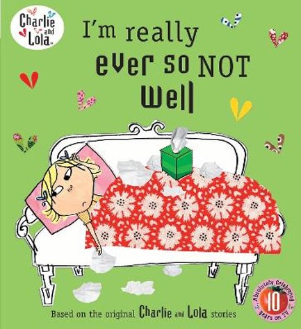 CHARLIE AND LOLA-I'M REALLY EVER SO NOT WELL PB